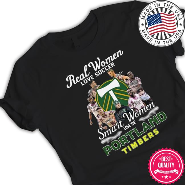 Real Women Love Soccer Smart Women Love The Portland Timbers Signatures shirt, hoodie, tank top, sweater and long sleeve t-shirt