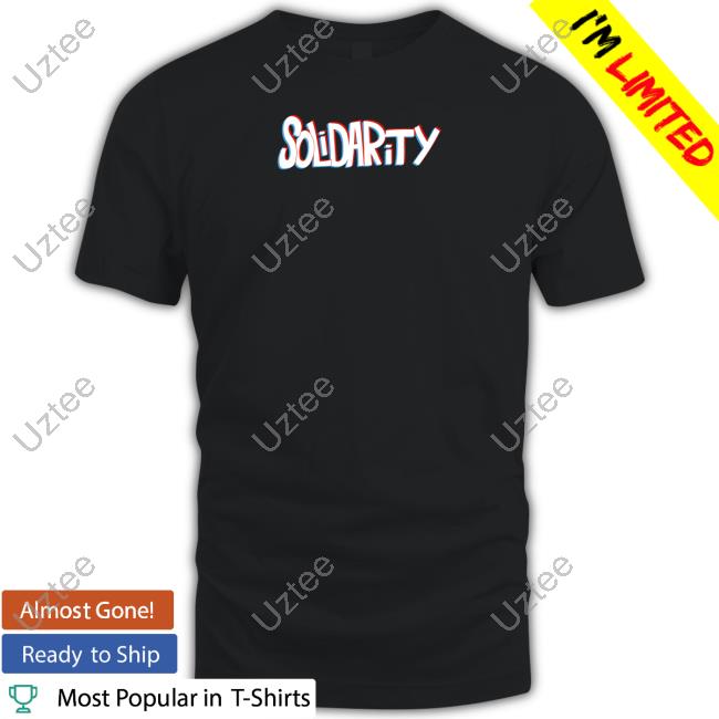 Solidarity Dyed New Shirt Solidarity Merch