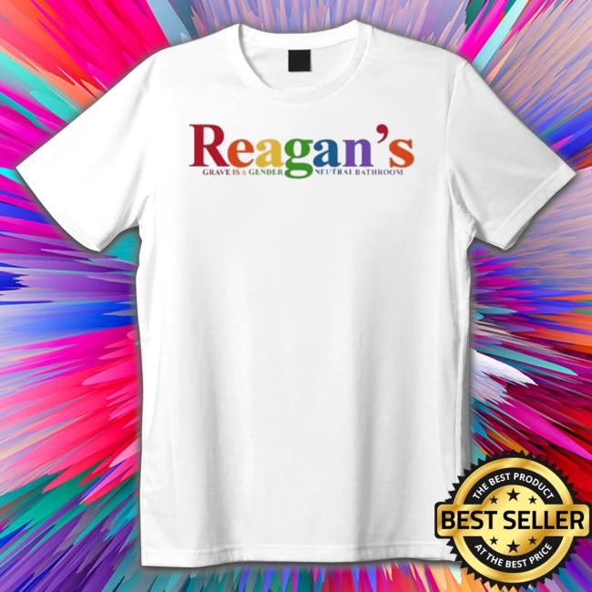 Official Reagan’S Grave Is A Gender Neutral Bathroom Shirt