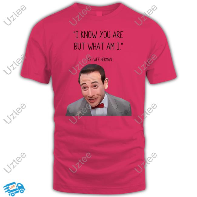 Pee-Wee Herman I Know You Are But What Am I T-Shirt Pee-Wee Herman I Know You Are But What Am I T-Shirt