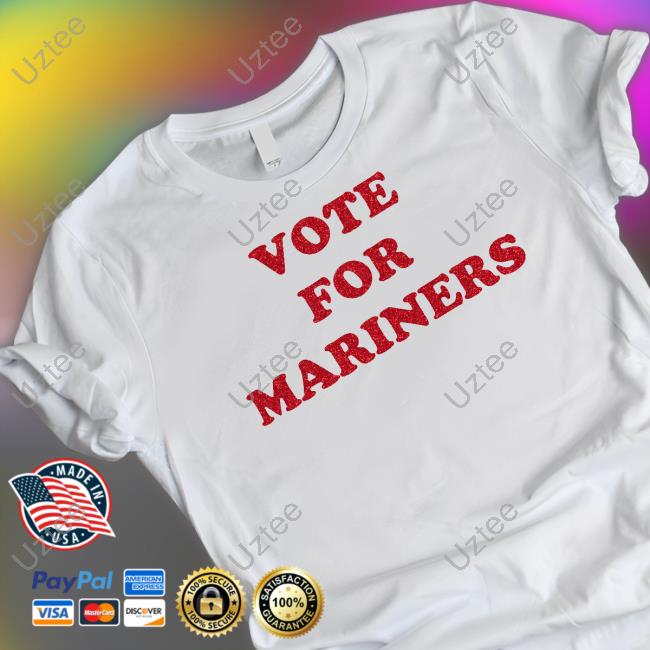Top Vote For Mariners Shirt