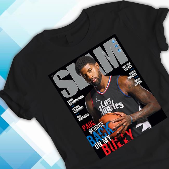 Slamgoods Slam Paul George Back On My Bully Shirts Slamgoods Merch Slam Paul George Back On My Bully Sweatshirt