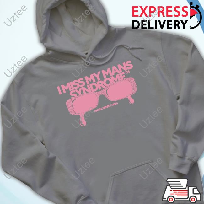 Angel Reese I Miss My Mans Syndrome 2024 Shirts Angel Reese I Miss My Mans Syndrome 2024 T-Shirt