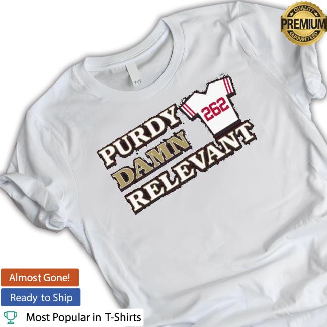 San Francisco 49Ers 262 Purdy Damn Relevant Hooded Sweatshirt