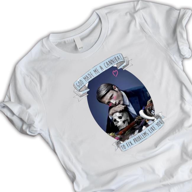 Hannibal Lecter God Made Me A Cannibal To Fix Problems Like You 2023 shirt, hoodie, tank top, sweater and long sleeve t-shirt