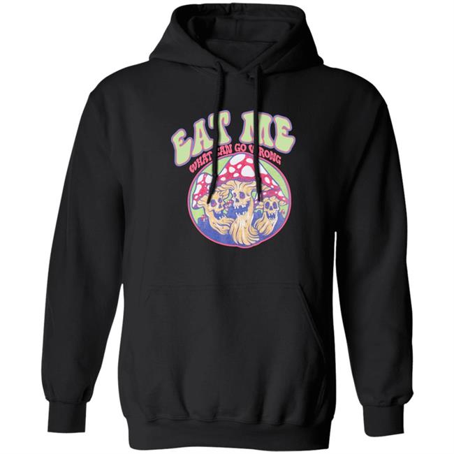 Shirts With Threatening Auras Ragstock Store Auras Eat Me What Can Go Wrong Shirt Ragstock Store Auras Eat Me What Can Go Wrong Shirt Shirts With Threatening Auras