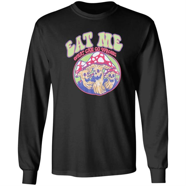 Ragstock Store Shirts With Threatening Auras Auras Eat Me What Can Go Wrong Shirt