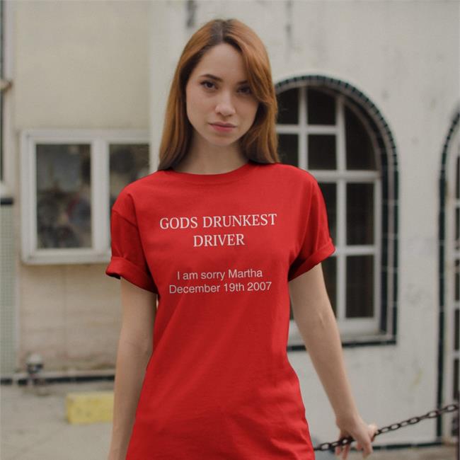 God's Drunkest Driver I Am Sorry Martha December 19Th 2007 Tee black