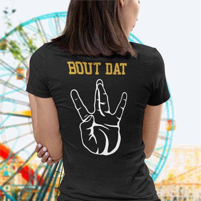 Bout Dat New Shirt Bout Dat Long Sleeve Tee