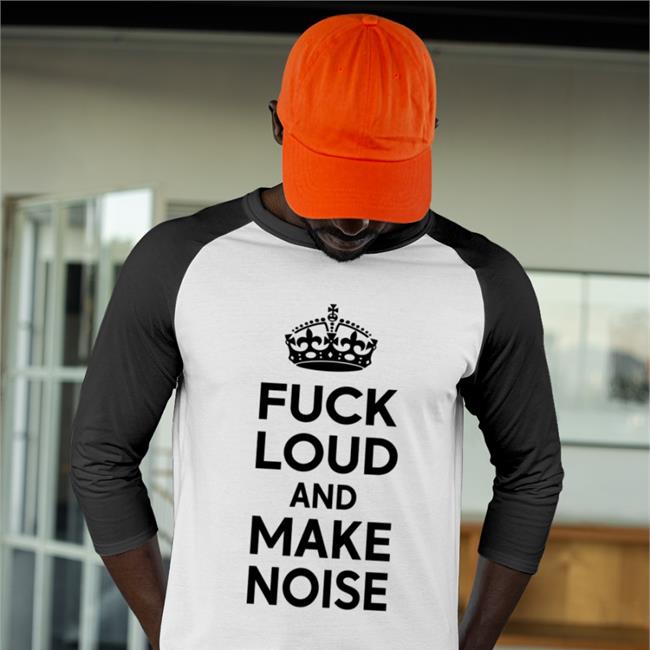 Goodshirts Fuck Loud And Make Noise Shirts
