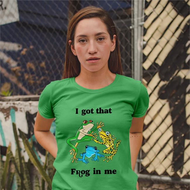 I Got That Frog In Me Shirts I Got That Frog In Me Tee Shirt