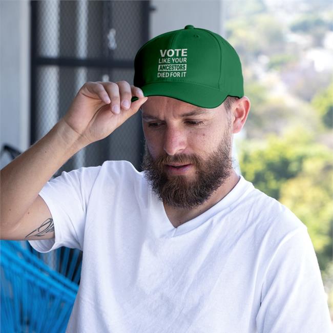 Vote Like Your Ancestors Died For It Cap Vote Like Your Ancestors Died For It Embroidered Hat