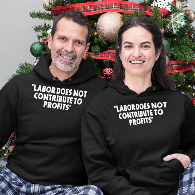 Labor Does Not Contribute To Profits Hats