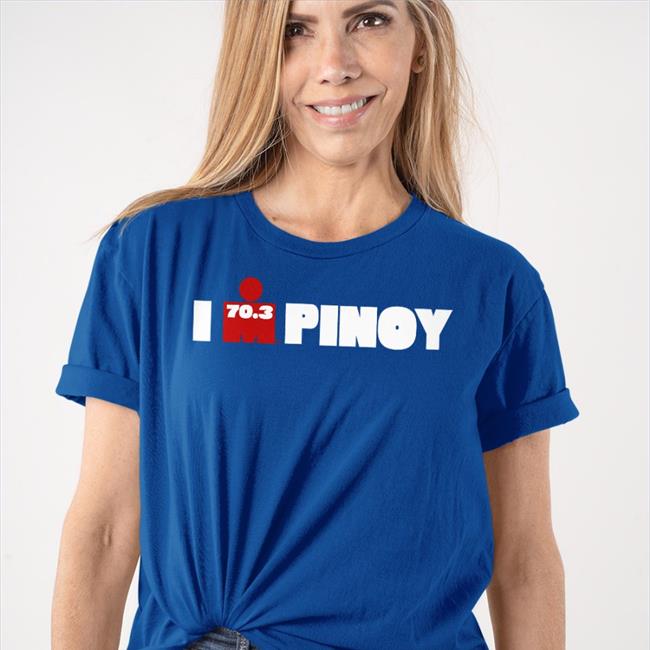 Im Pinoy 70.3 T Shirts Anthony Pangilinan