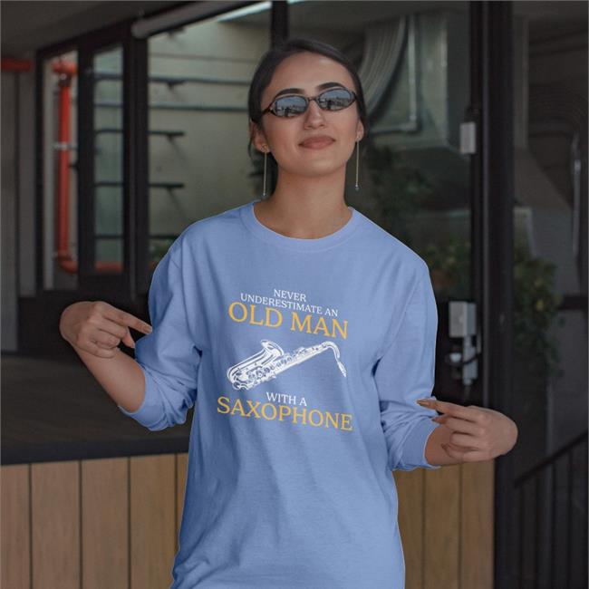 Never Underestimate An Old Man With A Saxophone T Shirt Suspiciouslyspecific