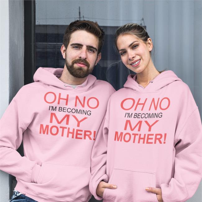 Shirts That Go Hard Oh No I'm Becoming My Mother Tee Shirts White