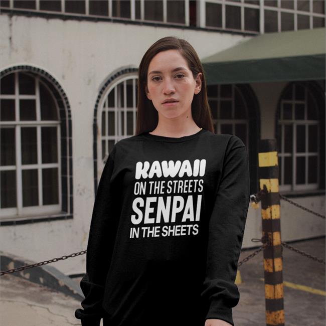 Niki Neimki Kawaii On The Streets Senpai In The Sheets Shirts