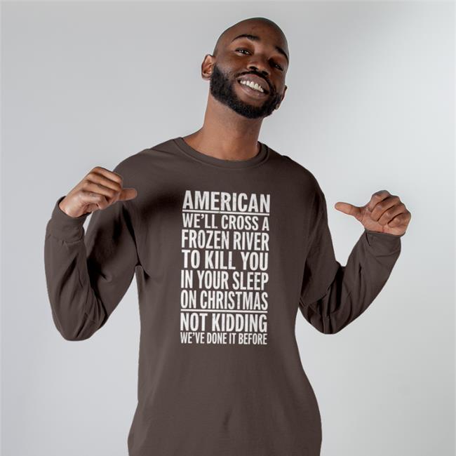 The Redheaded Libertarian American We'll Cross A Frozen Riven To Kill You In Your Sleep Sweatshirt