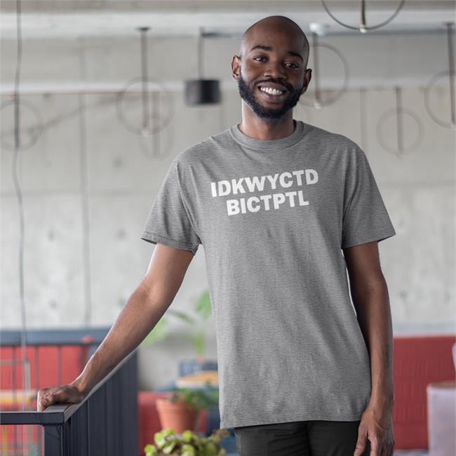 Idkwyctd Bictptl Shirt Iamwill_Johnson Holyghost Hotboy