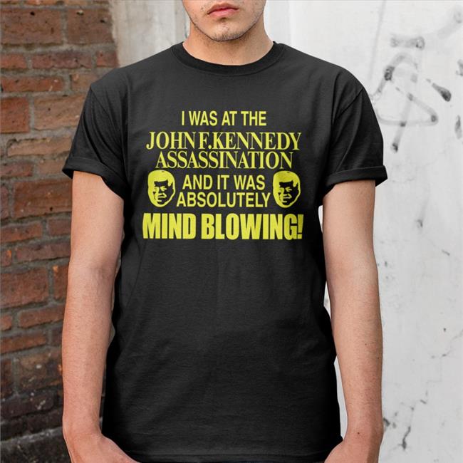 Barelylegalclothing Tiktok I Was At The John F.Kennedy Assassination And It Was Absolutely Mind Blowing Shirts Barely Legal Clothes