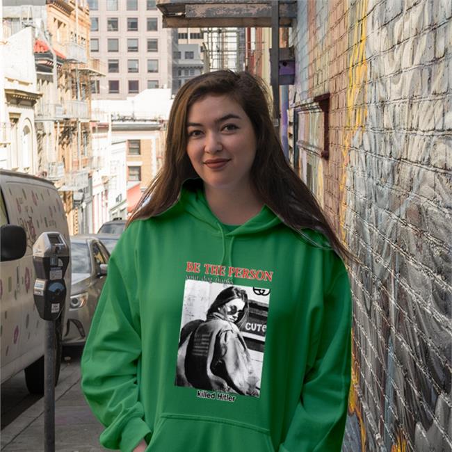 Be The Person Your Dog Thinks Killed Hitler Shirt Shirtsthtgohard