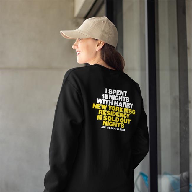 I Spent 15 Nights With Harry New York Msg Residency 15 Sold Out Nights T Shirt