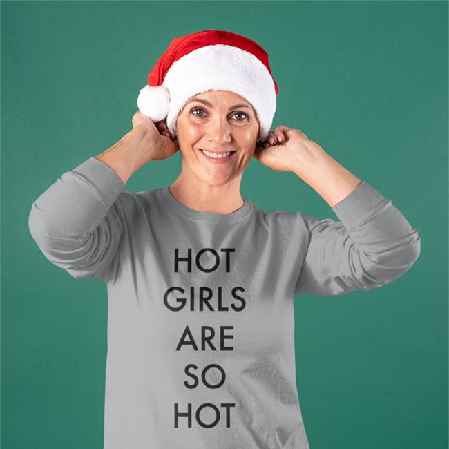 Hot Girls Are So Hot Hoodie
