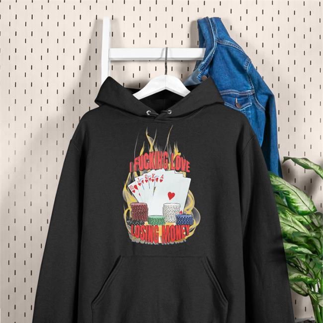 I Fucking Love Losing Money T Shirts