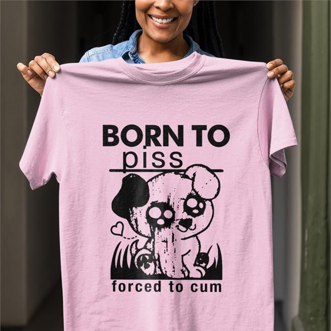 Born To Piss Forced To Cum Hoodie