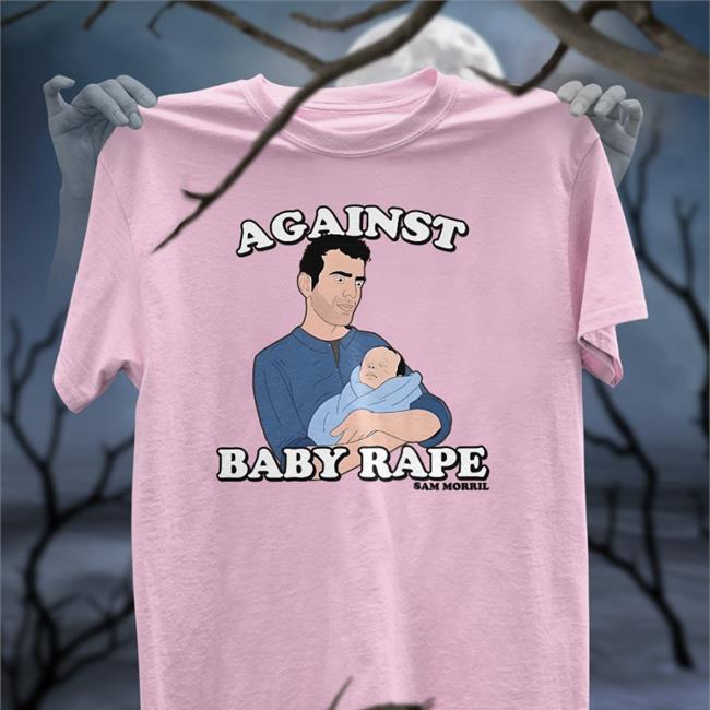 Sam Morril Against Baby Rape Long Sleeve T Shirt