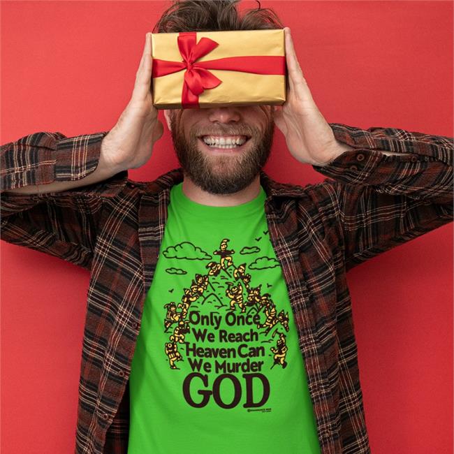 Crushclubpress Store Only Once We Reach Heaven Can We Murder God Shirt