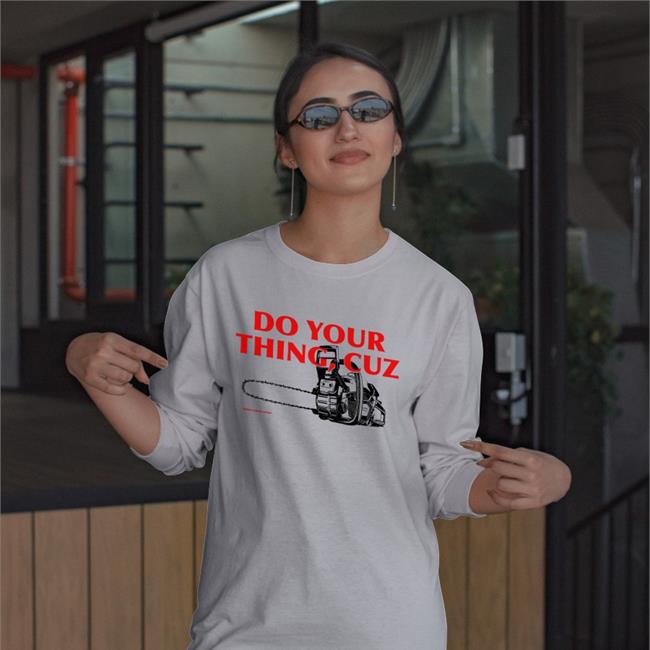 Andrew Lasane Do You Thing Cuz Funny T Shirt