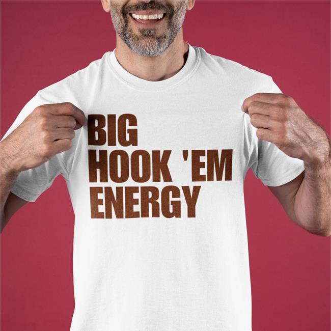 Big Hook 'Em Energy Shirt