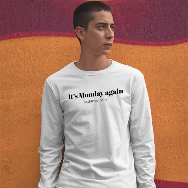 Poorly Translated Shirts It's Monday Again Restarted Pain Tee Translatedtees