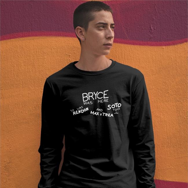 Bryce Was Here So Was Rendon And Max & Trea Soto Too Sweatshirt