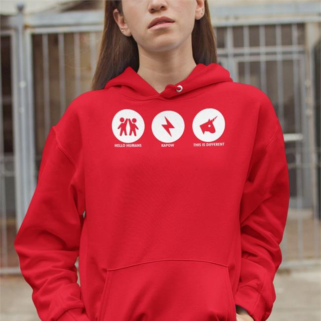 Hello Humans Kapow This Is Different Tee