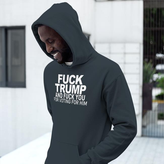 Donna Fuck Trump And Fuck You For Voting For Him Shirt