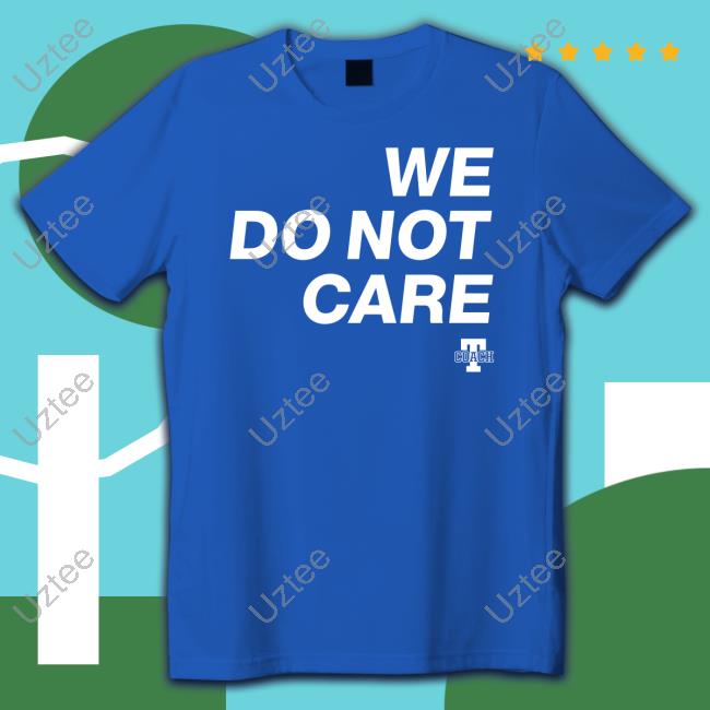 Cam Heyward Wearing We Do Not Care Shirts We Do Not Care Shirt