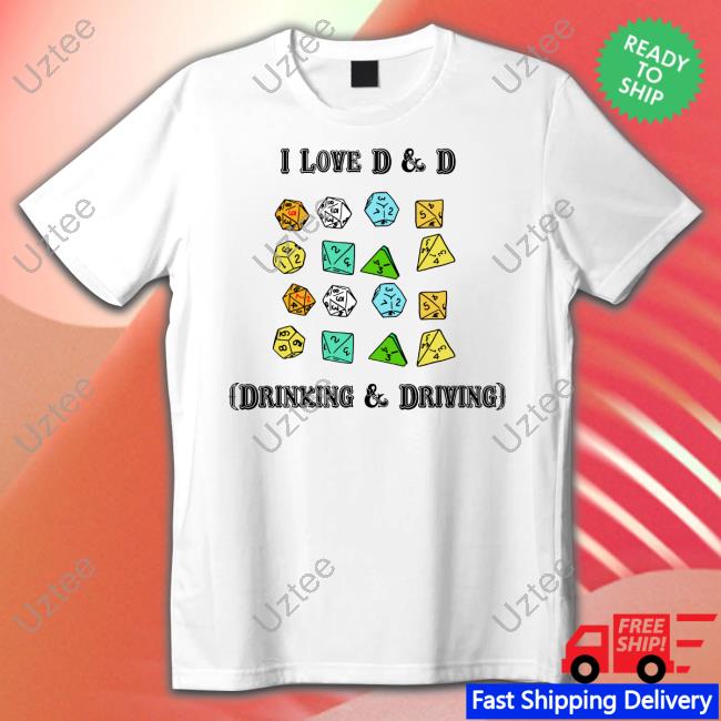 I Love D & D Drinking & Driving T Shirt The Good Shirts Shop