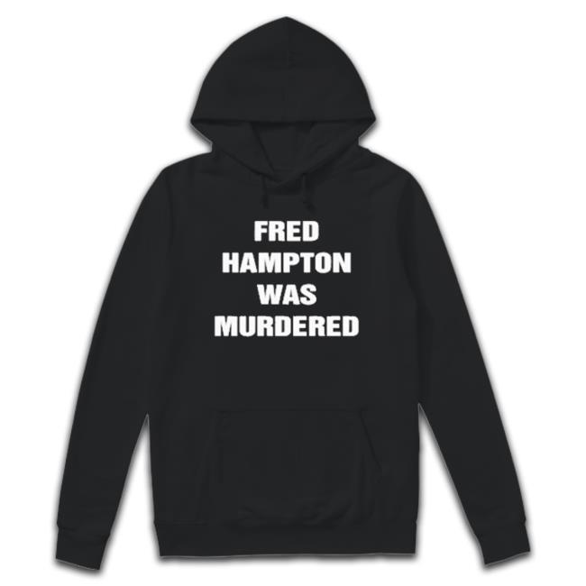 Fred Hampton Was Murdered Tee