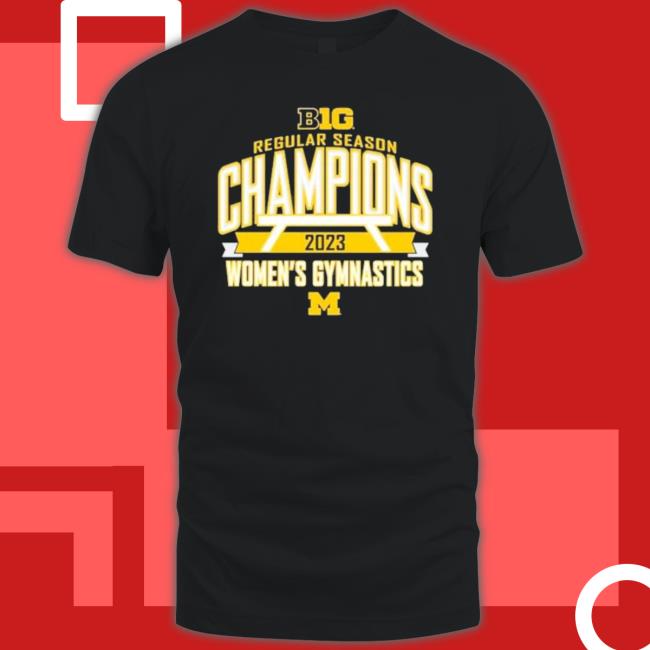 2023 Big Ten Regular Season Champions Michigan Wolverines Women’s Gymnastics shirt