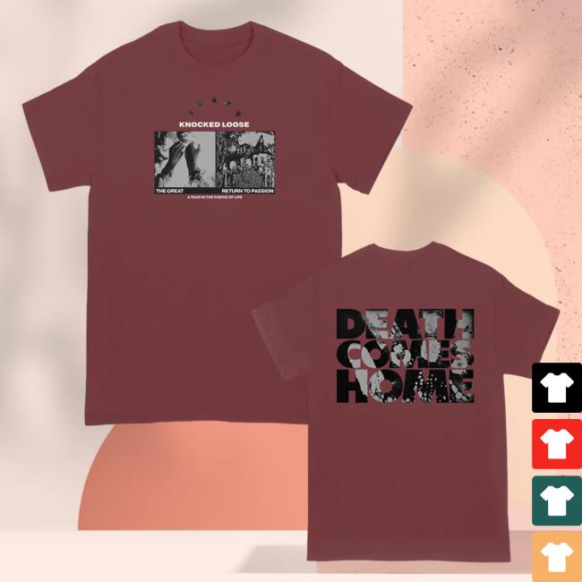 Official Knocked Loose Merch Store Knocked Loose Death Comes Home Tee