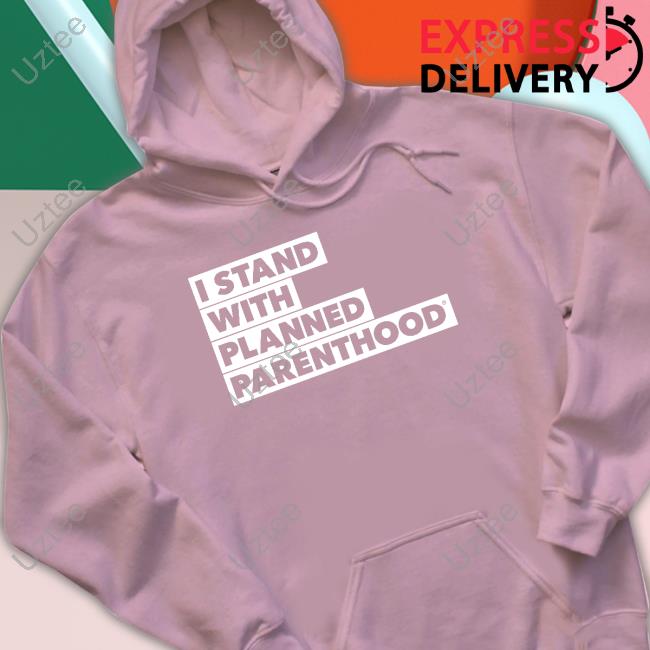 Harry A Dunn I Stand With Planned Parenthood Hoodie