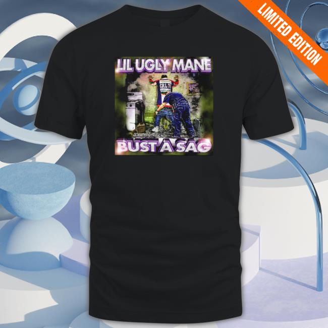 Lil Ugly Mane Bust A Sag T-shirt