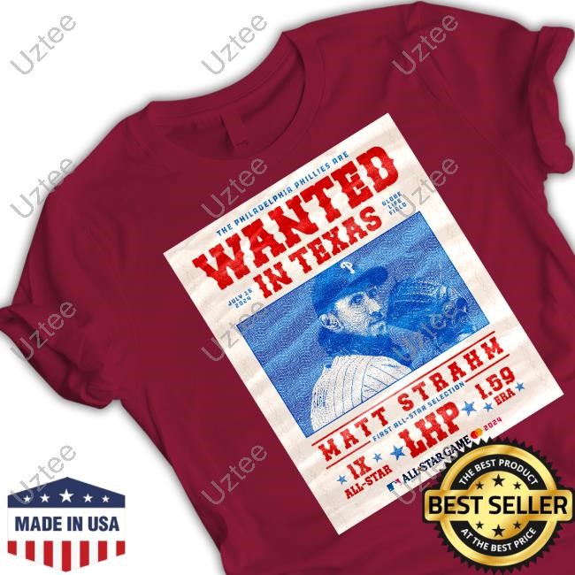 Philadelphia Phillies The Philadelphia Phillies Are Wanted In Texas Matt Strahm July 16 2024 Long Sleeved T-Shirt Philadelphia Phillies The Philadelphia Phillies Are Wanted In Texas Matt Strahm July 16 2024 T-Shirts Matt Strahm