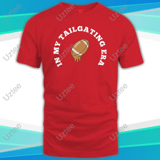 Boston Store In My Tailgating Era Shirts