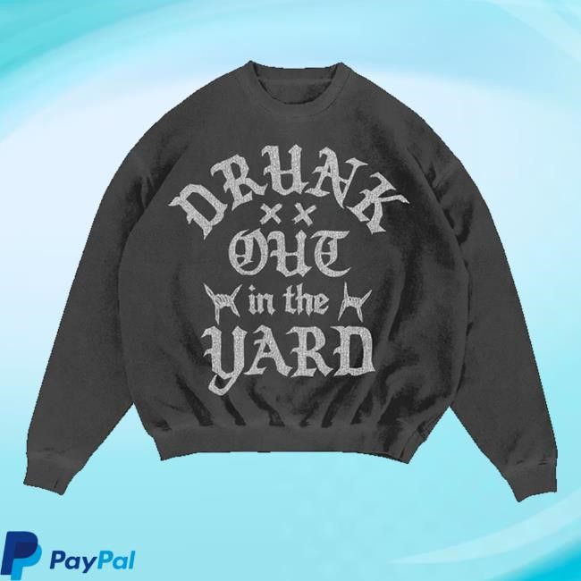 Hardy Official Merch Store Hardy Drunk Out In The Yard Hooded Sweatshirt