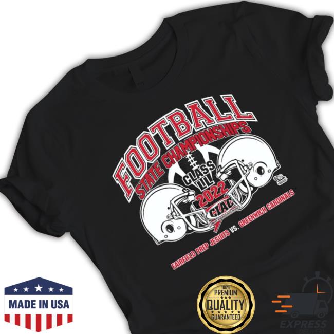 Fairfield Prep Jesuits Vs Greenwich Cardinals Football State Championships Class Ll 2022 T-Shirt Fairfield Prep Jesuits Vs Greenwich Cardinals Football State Championships Class Ll 2022 Long Sleeve Shirt