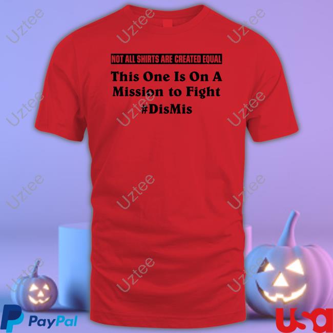 George Washington Initiative Store Not All Shirts Are Created Equal This One Is On A Mission To Fight Dismis Sweatshirt