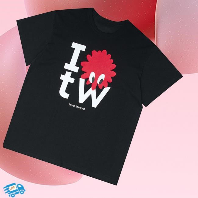 Mardi Mercredi I Love Tw T-Shirt
